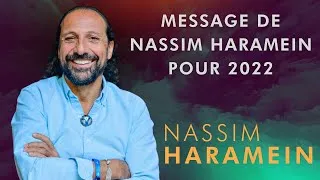 Miniature : MESSAGE DE NASSIM HARAMEIN POUR 2022