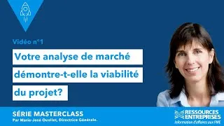 Miniature : Master Class 1 | Votre analyse de marché démontre-t-elle la viabilité de votre projet ?