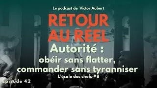Miniature : Obéir sans flatter, commander sans dureté — L’art de l’autorité juste - École des chefs #8