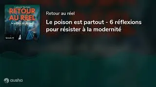 Miniature : Le poison est partout - 6 réflexions pour résister à la modernité