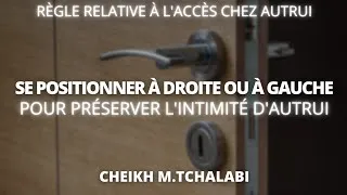Miniature : Se positionner à droite ou à gauche pour préserver l'intimité d'autrui - Cheikh M.Tchalabi حفظه الله