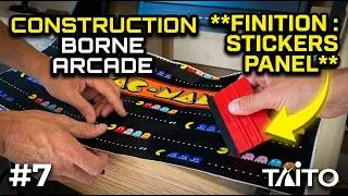 Miniature : Fabrication Borne Arcade Taito #7 , Panel Joysticks Spinner et Pose Stickers Latéraux ...