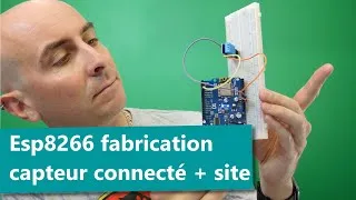 Miniature : Fabrication d'un capteur connecté à base de ESP8266 et son code serveur