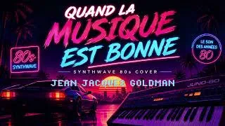 Miniature : Jean Jacques Goldman, Quand la musique est bonne, Synthwave, Retrowave, French Synthwave Cover