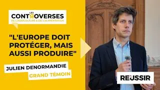Miniature : Controverses 2026 - Julien Denormandie "L'Europe doit protéger mais aussi produire"