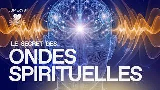 Miniature : ONDES SPIRITUELLES : CE QUE VOUS RESSENTEZ SANS LE COMPRENDRE