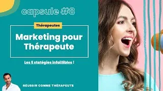 Miniature : Marketing pour thérapeute : 5 stratégies infaillibles