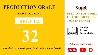 Miniature : DELF B2 - Production orale [Sujet 32] - “ PEUT-ON TOUT DIRE ET TOUT DIFFUSER SUR INTERNET? ”
