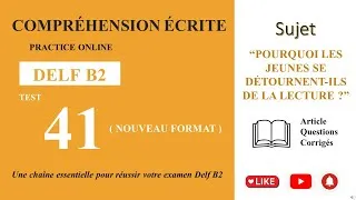 Miniature : DELF B2 - Compréhension écrite_Nouveau Format [Test 41] - "LES JEUNES SE DÉTOURNENT DE LA LECTURE ?"