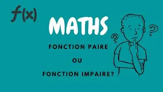 Miniature : [Maths] Etudier la parité d'une fonction (Lycée) maths: Exemple, paire, impaire