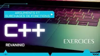 Miniature : Exercices C++ #09 : Arguments et surcharges de fonctions
