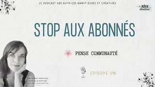 Miniature : 216: Pourquoi tes abonnés ne deviennent pas des lecteurs fidèles