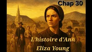 Miniature : L'histoire d’Ann Eliza Young. Chapitre 30