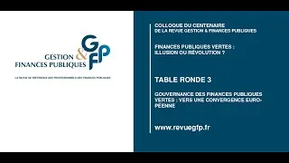 Miniature : GOUVERNANCE DES FINANCES PUBLIQUES VERTES : VERS UNE CONVERGENCE EUROPÉENNE ? TABLE RONDE 3