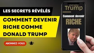 Miniature : Comment devenir riche de Donald Trumps | Ce qu'il faut retenir