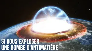Miniature : Et Si Vous Explosiez Une Bombe Antimatière Sur La Terre?