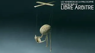 Miniature : Retour sur le LIBRE ARBITRE – Les Vendredis de la philosophie [2008]