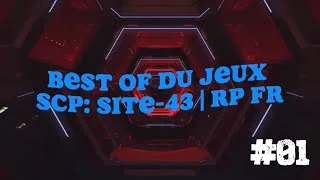 Miniature : Best of du jeu SCP: Site-43 | RP FR