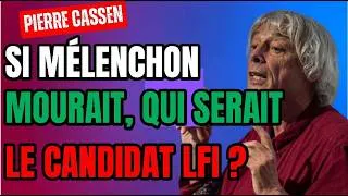 Miniature : Si Mélenchon mourait, qui serait le candidat LFI ?