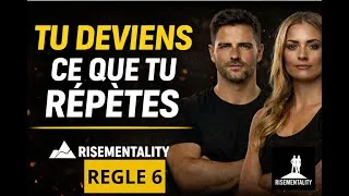 Miniature : RÈGLE 6 : Ce que tu répètes chaque jour te façonne