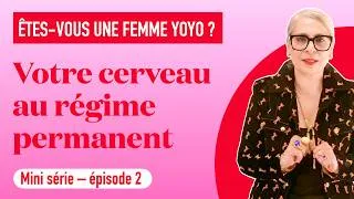 Miniature : Quand votre cerveau est au régime permanent – Épisode  2
