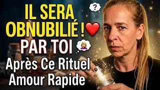 Miniature : ❤️IL SERA OBNUBILÉ PAR TOI Après Ce Rituel Amour Rapide