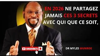 Miniature : En 2026 Ne partagez jamais ces 3 secrets avec qui que ce soit - Dr Myles Munroe