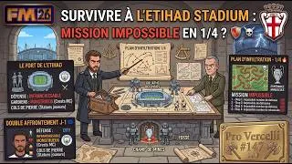 Miniature : SURVIVRE À L'ETIHAD STADIUM  MISSION IMPOSSIBLE EN 14  🛡️☠️ Pro Vercelli #147
