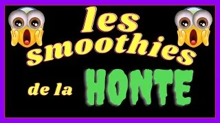 Miniature : Les Smoothies de la HONTE