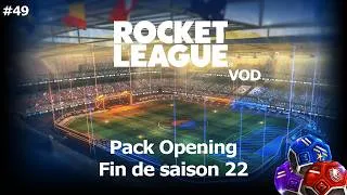 Miniature : UN PACK OPENING EN SPEEDRUN ! | VOD // Pack Opening Saison 22 - Rocket League #49