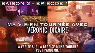 Miniature : Ma Vie En Tournée avec Véronic Dicaire | S02 E01 | 2022 05 01-02 | LE RETOUR POST PANDÉMIE