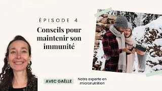 Miniature : Immunité - Episode 4 Conseils pour maintenir son immunité