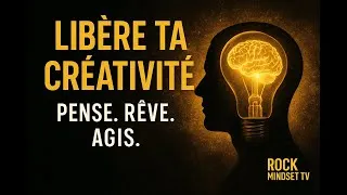 Miniature : Comment Penser, Agir et Rêver Avec Créativité — Libère ton Pouvoir Intérieur