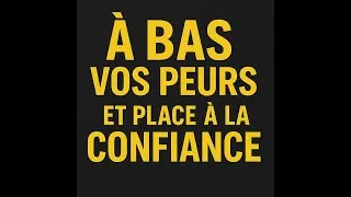 Miniature : À BAS VOS PEURS : Active la Puissance de la Confiance (Discours MOTIVATION 2025)