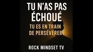 Miniature : Tu n’as pas échoué — Tu es en train de persévérer