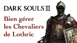 Miniature : DARK SOULS III Bien gérer les Chevaliers de Lothric