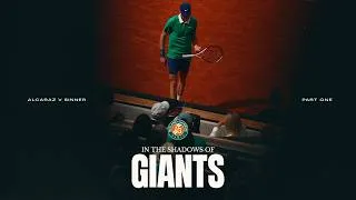 Miniature : Alcaraz v Sinner: In the Shadows of Giants | Part one | Roland-Garros 2025
