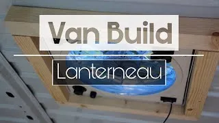 Miniature : 🚐 VAN BUILD 🛠️ - Installation du lanterneau sur notre van aménagé !