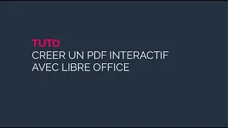 Miniature : Comment créer un PDF interactif avec Libre Office