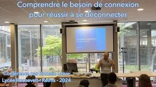 Miniature : Conférence   Comprendre pourquoi nous sommes connecté pour mieux se déconnecter Romain Larue