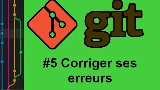 Miniature : [Git 5/6] - Corriger ses erreurs