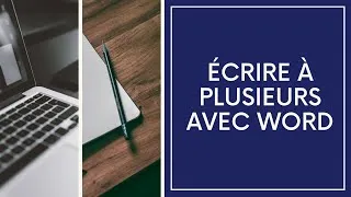 Miniature : Comment travailler à plusieurs sur Microsoft Word ?
