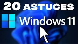 Miniature : 20 ASTUCES Pour Mieux Utiliser WINDOWS 11 !