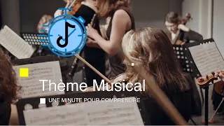 Miniature : THÈME MUSICAL - Une minute pour comprendre