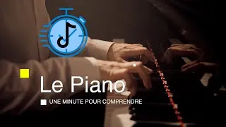 Miniature : LE PIANO - Une Minute Pour Comprendre