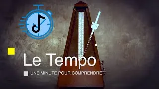 Miniature : LE TEMPO - Une Minute Pour Comprendre