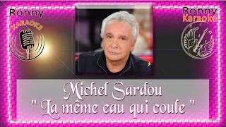 Miniature : Michel Sardou - La même eau qui coule { Ronny Karaoke avec chœur }