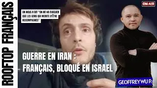 Miniature : Guerre en Iran - Bloqué, un Français en Israel nous raconte ! Exclu Rooftop Français 