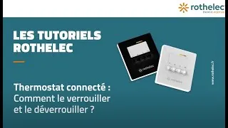 Miniature : Radiateur Rothelec : comment verrouiller ou déverrouiller le thermostat connecté ?