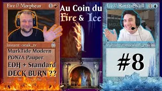 Miniature : [Au Coin Du Fire&Ice] #8 Retour de Murktide en Modern + Ponza Pauper très fort ! Deck BURN ??